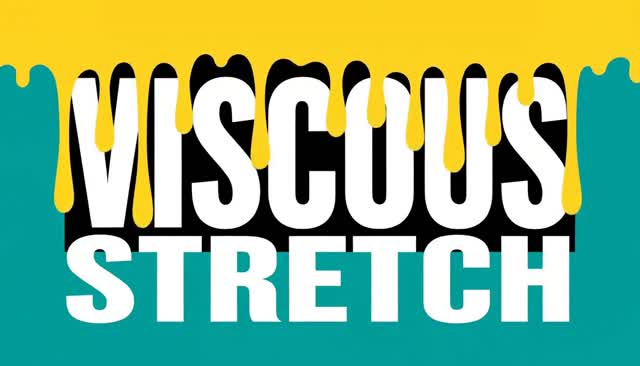 14 VISCOUS STRETCH : étirement visqueux