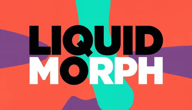 05 LIQUID MORPH : morphing liquide