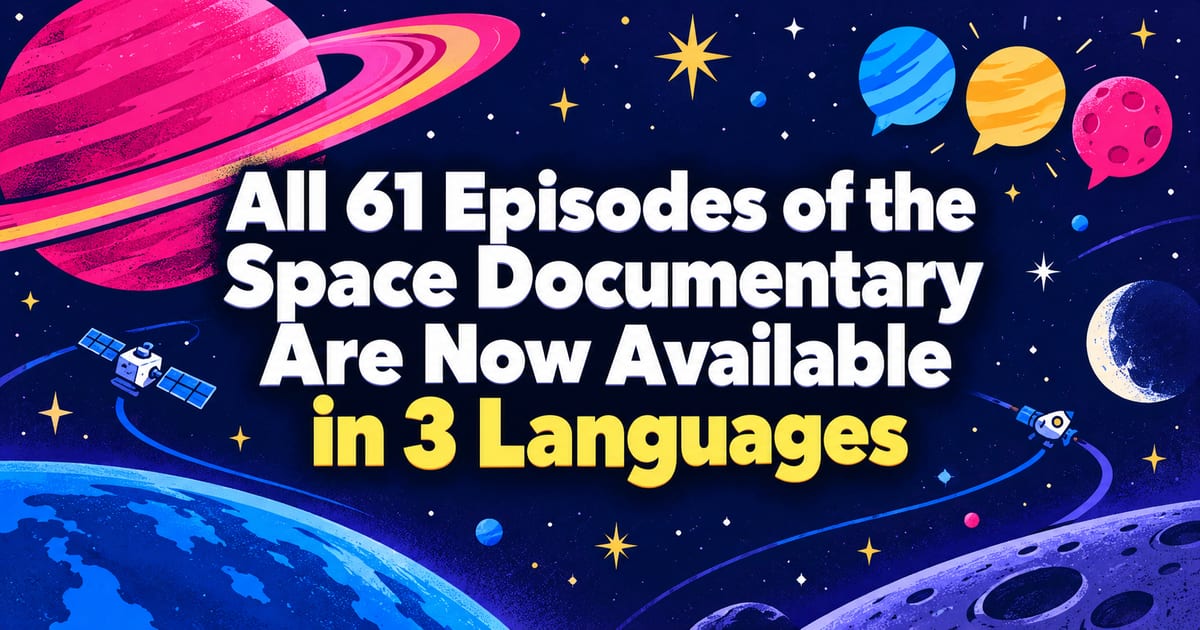 Les 61 épisodes du documentaire sur l’univers sont désormais disponibles en 3 langues