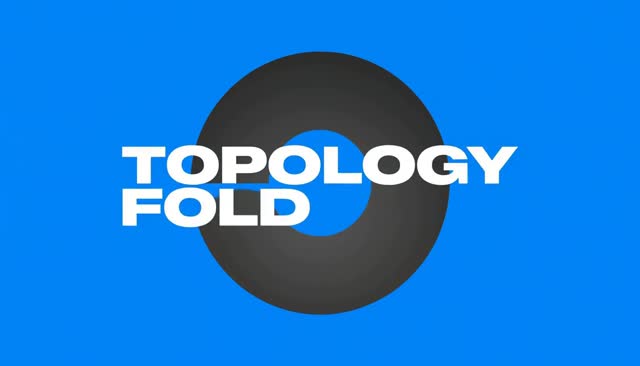 68 TOPOLOGY FOLD : transformation continue d’un anneau