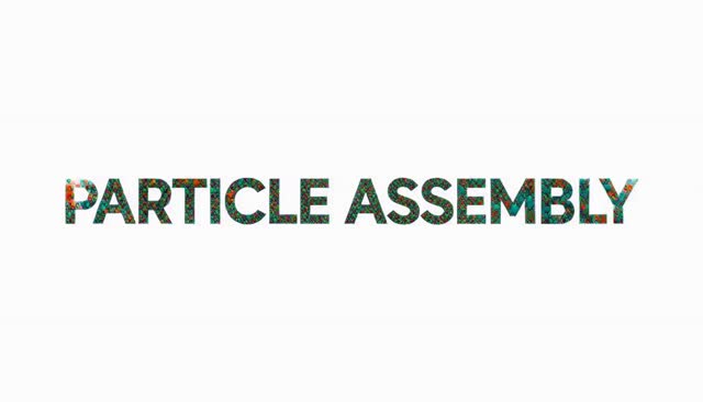 06 PARTICLE ASSEMBLY : assemblage de particules