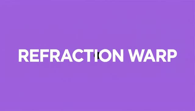 64 REFRACTION WARP : distorsion par lentille réfractive
